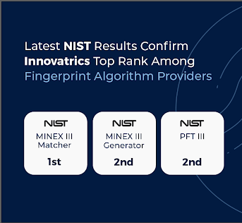 Latest NIST Results Confirm Innovatrics Top Rank Among Fingerprint ...