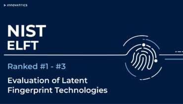 Latest NIST ELFT Results Confirm Innovatrics Top Position in Latent Fingerprint Identification