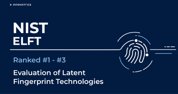 Latest NIST ELFT Results Confirm Innovatrics Top Position in Latent Fingerprint Identification