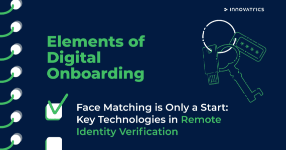 Face Matching is Only the Start: Key Technologies in Remote Identity Verification