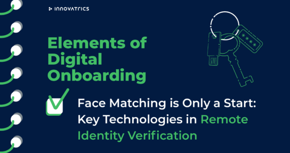 Face Matching is Only the Start: Key Technologies in Remote Identity Verification