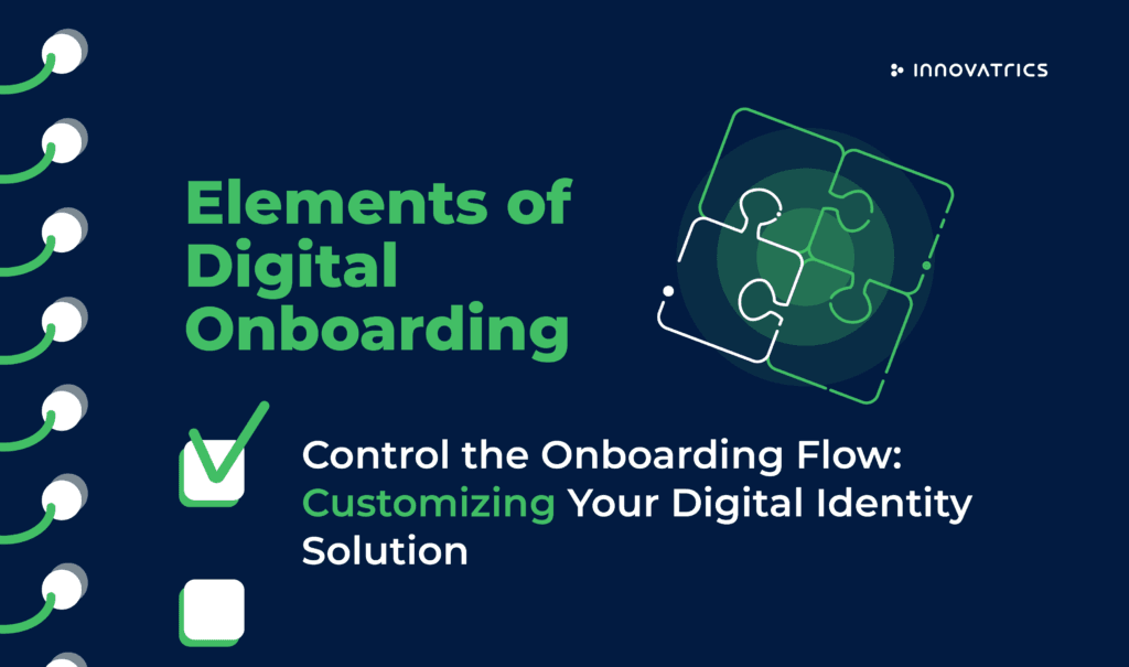 Control the Onboarding Flow: Customizing Your Digital Identity Solution